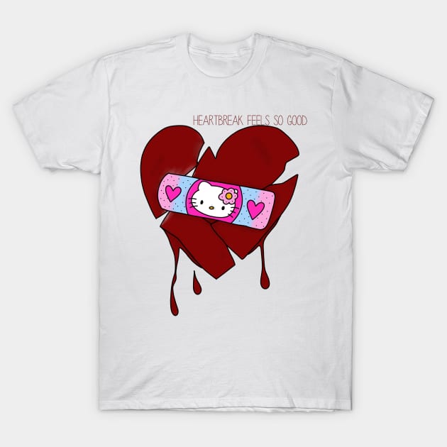 Heartbreak feels so good T-Shirt by LeeAnnaRose96